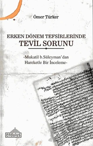 Erken Dönem Tefsirlerinde Tevil Sorunu – Ömer Türker – Endülüs Yayınları kitap kapağı