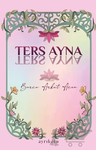 Ters Ayna – Burcu Arkut Acun – Ayrıkotu Yayınları kitap kapağı