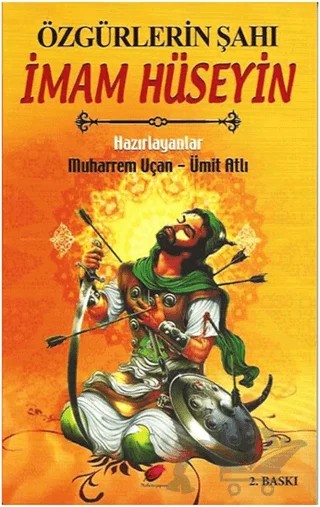 Özgürlerin Şahı İmam Hüseyin – Muharrem Uçan, Ümit Atlı – Kalender Yayınevi kitap kapağı