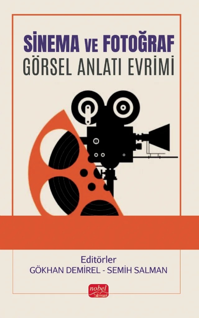 SİNEMA VE FOTOĞRAF - Görsel Anlatı Evrimi – Ali Emre Bilis, Alper Erçetingöz, Damla Işbilen, Eda Er, Gizem Uslu, Gökhan Demirel, I lknur Gümüş, Leman Serda Başaran, Semih Salman, Semra Civelek, Tamer Türkel, Zeynep Zelal Kızılkaya – Nobel Bilimsel Eserler kitap kapağı