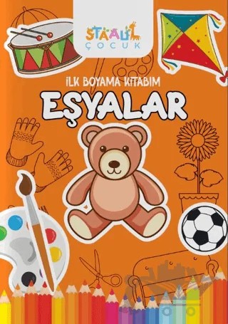 İlk Boyama Kitabım - Eşyalar – Kolektif – Staau Çocuk kitap kapağı