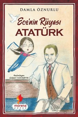 Ece'nin Rüyası Atatürk – Damla Öznurlu – Morena Yayınevi kitap kapağı