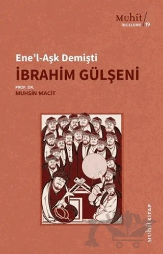 Ene'l-Aşk Demişti - İbrahim Gülşeni – Muhsin Macit – Muhit Kitap kitap kapağı