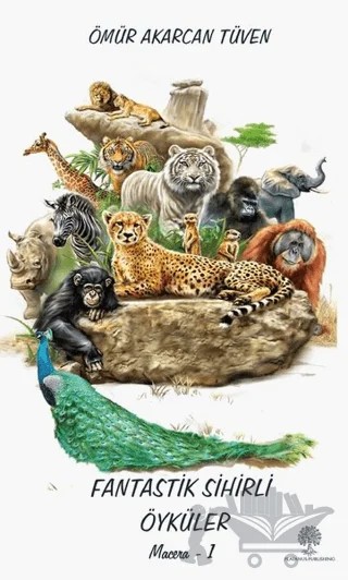 Fantastik Sihirli Öyküler - Macera 1 – Ömür Akarcan Tüven – Platanus Publishing kitap kapağı