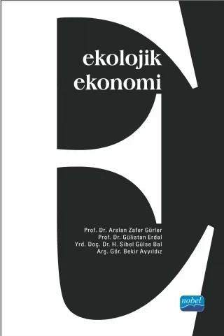 Ekolojik Ekonomi – Arslan Zafer Gürler - Gülistan Erdal - H. Sibel Gülse Bal - Bekir Ayyıldız – Nobel Akademik Yayıncılık kitap kapağı