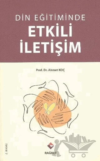 Din Eğitiminde Etkili İletişim – Ahmet Köç – Rağbet Yayınları kitap kapağı