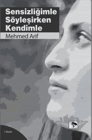 Sensizliğimle Söyleşirken Kendimle – Mehmet Arif – Çınaraltı Yayınları kitap kapağı