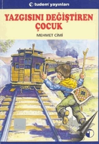 Yazgısını Değiştiren Çocuk – Mehmet Cimi – Tudem Yayınları kitap kapağı