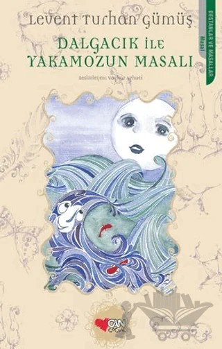 Dalgacık ile Yakamozun Masalı – Levent Turhan Gümüş – Can Çocuk Yayınları kitap kapağı