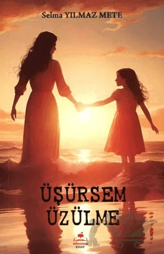 Üşürsem Üzülme – Selma Yılmaz Mete – Almina Kitap kitap kapağı