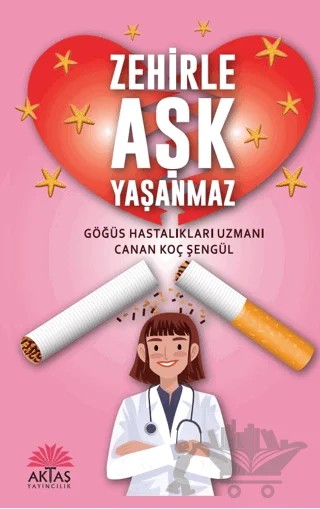 Zehirle Aşk Yaşanmaz – Canan Koç Şengül – Aktaş Yayıncılık kitap kapağı