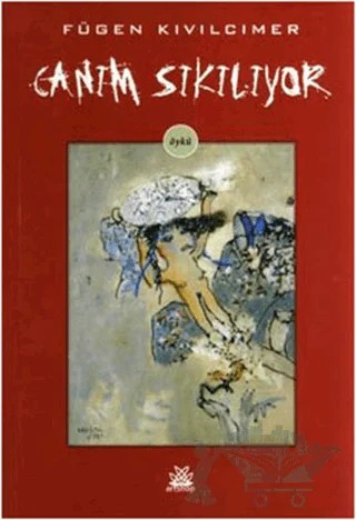Canım Sıkılıyor – Fügen Kıvılcımer – Artshop Yayıncılık kitap kapağı