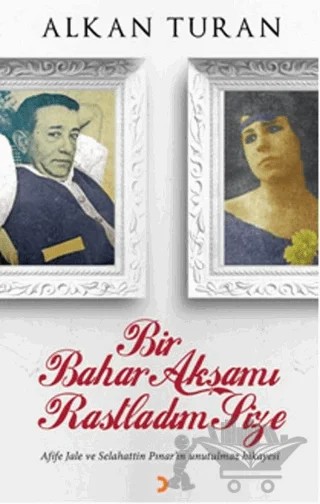 Bir Bahar Akşamı Rastladım Size – Alkan Turan – Cinius Yayınları kitap kapağı