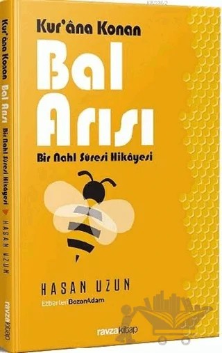 Kur'ana Konan Bal Arısı - Bir Nahl Suresi Hikayesi – Hasan Uzun – Ravza Yayınları kitap kapağı