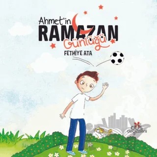 Ahmet'in Ramazan Günlüğü – Fethiye Ata – Düş Değirmeni kitap kapağı