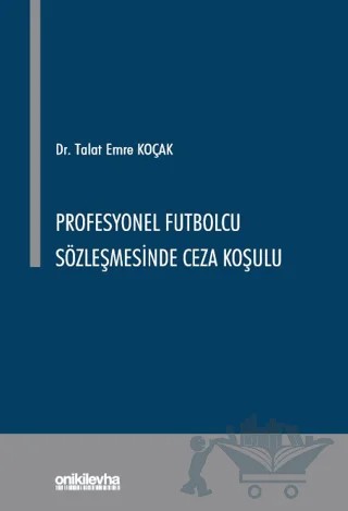 Profesyonel Futbolcu Sözleşmesinde Ceza Koşulu – Talat Emre Koçak – On İki Levha Yayınları kitap kapağı