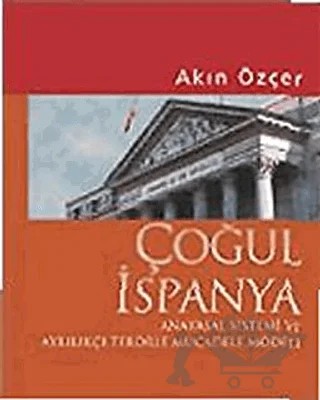 Çoğul İspanya Anayasal Sistemi ve Ayrılıkçı Terörle Mücadele Modeli – Akın Özçer – İmge Kitabevi Yayınları kitap kapağı