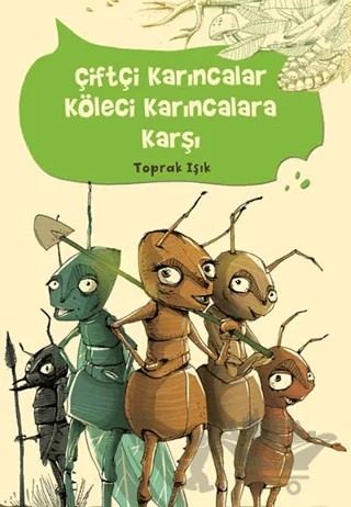 Çiftçi Karıncalar Köleci Karıncalara Karşı – Toprak Işık – Tudem Yayınları kitap kapağı