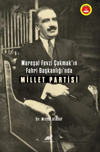 Mareşal Fevzi Çakmak’ın Fahri Başkanlığı’nda Millet Partisi – Mithat Atabay – Paradigma Akademi Yayınları kitap kapağı