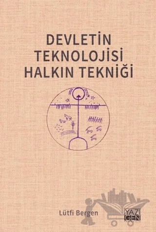 Devletin Teknolojisi Halkın Tekniği – Lütfi Bergen – Yazıgen Yayınevi kitap kapağı