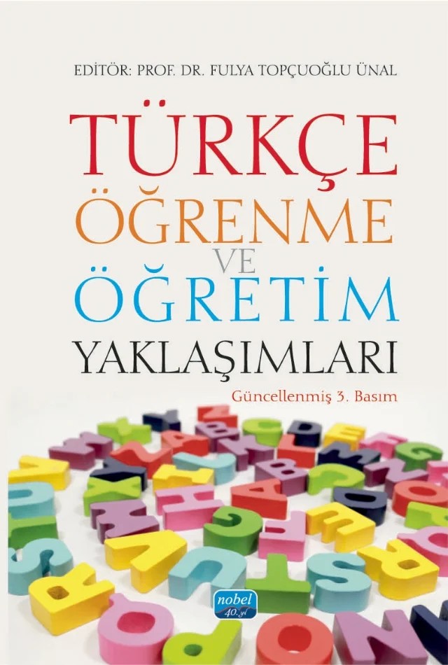 Türkçe Öğrenme ve Öğretim Yaklaşımları – Ahmet Benzer, Alpaslan Okur, Duygu Ak Başoğul, Esra Nur Tiryaki, Fulya Topçuoğlu Ünal, Gökçen Göçen, Gökhan Arı, M. Kürşad Yangil, Mehtap Özden, Mesut Gün, Muhammet Raşit Memiş, Nigar İpek Eğilmez, Nil Didem Şimşek, Ömer Kemiksiz, Yusuf Söylemez – Nobel Akademik Yayıncılık kitap kapağı