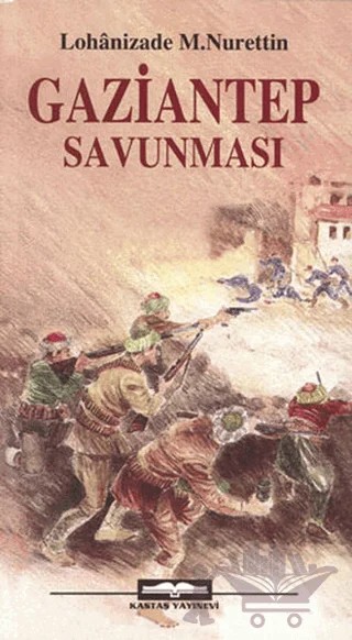 Gaziantep Savunması – Mustafa Nurettin – Kastaş Yayınları kitap kapağı