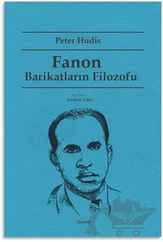 Fanon Barikatların Filozofu – Peter Hudis – Dipnot Yayınları kitap kapağı