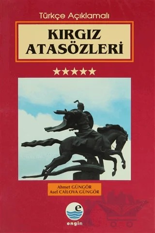 Kırgız Atasözleri – Ahmet Güngör, Asel Cailova Güngör – Engin Yayınevi kitap kapağı