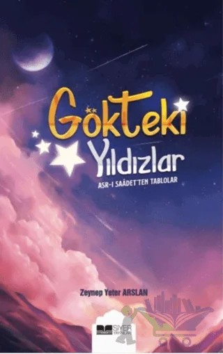 Gökteki Yıldızlar – Zeynep Yeter Arslan – Siyer Yayınları kitap kapağı