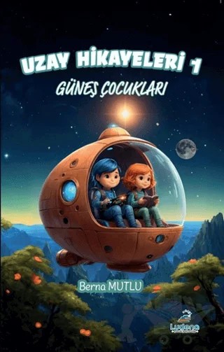 Uzay Hikayeleri 1 – Berna Mutlu – Ludena Çocuk Yayınları kitap kapağı