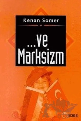 ... Ve Marksizm – Kenan Somer – Doruk Yayınları kitap kapağı