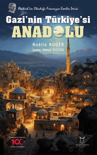 Gazi’nin Türkiye’si Anadolu – Noelle Roger – Akademisyen Kitabevi kitap kapağı