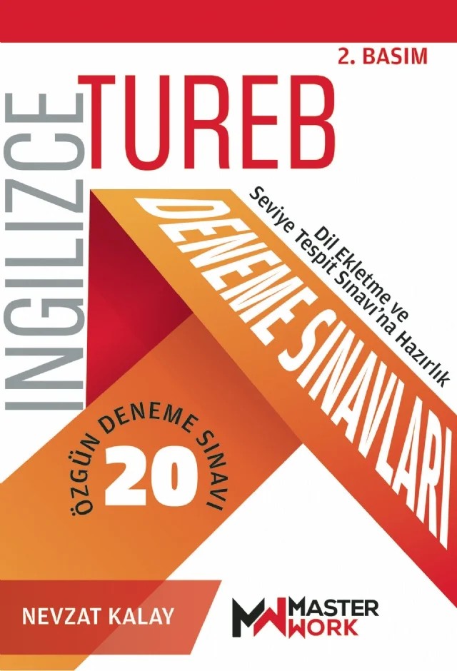 TUREB İNGİLİZCE DENEME SINAVLARI / 20 ÖZGÜN DENEME SINAVI / TUREB Dil Ekletme ve Seviye Tespit Sınavı’na Hazırlık – Nevzat Kalay – MasterWork kitap kapağı