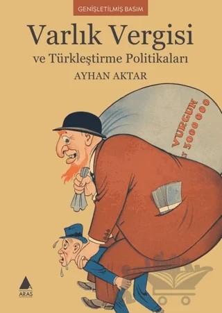 Varlık Vergisi ve Türkleştirme Politikaları – Ayhan Aktar – Aras Yayıncılık kitap kapağı