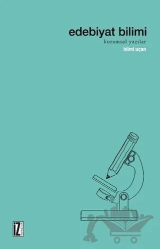 Edebiyat Bilimi – Hilmi Uçan – İz Yayıncılık kitap kapağı