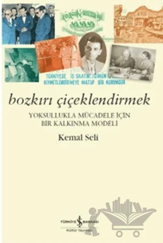 Bozkırı Çiçeklendirmek – Kemal Seli – İş Bankası Kültür Yayınları kitap kapağı