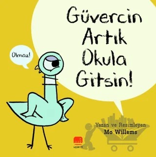 Güvercin Artık Okula Gitsin ! – Mo Willems – Uçan Fil Yayınları kitap kapağı