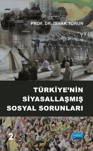 Türkiye’nin Siyasallaşmış Sosyal Sorunları – İshak Torun – Nobel Akademik Yayıncılık kitap kapağı