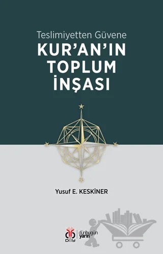 Teslimiyetten Güvene: Kur'an'ın Toplum İnşası – Yusuf E. Keskiner – DBY Yayınları kitap kapağı