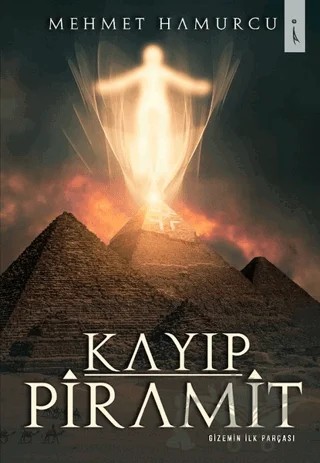 Kayıp Piramit - Gizemin İlk Parçası – Mehmet Hamurcu – İkinci Adam Yayınları kitap kapağı