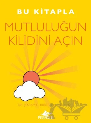 Bu Kitapla Mutluluğun Kilidini Açın – Jessamy Hibberd, Jo Usmar – Pegasus Yayınları kitap kapağı