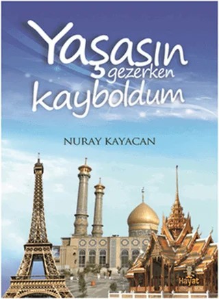 Yaşasın Gezerken Kayboldum – Nuray Kayacan – Hayat Yayınları kitap kapağı