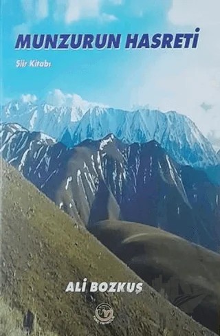 Munzurun Hasreti - Şiir Kitabı – Ali Bozkuş – Tunç Yayıncılık kitap kapağı