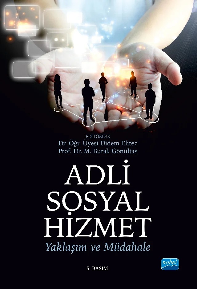 ADLİ SOSYAL HİZMET: Yaklaşım ve Müdahale – Aliye Mavili, Burak Doğangün, Can Çalıcı, Cansu Abacı Yıldız, Cengiz Özbesler, Didem Elitez, Ezgi Ildırım Özcan, Fulya Giray Sözen, Gül Alpar, Hakan Baydur, Hüseyin Yıldız, İrem Akduman, İshak Aydemir, M. Burak Gönültaş, Melih Sever, Meral Öztürk, Murat Yıldız, Neylan Ziyalar, Oğuzhan Zengin, Önder – Nobel Akademik Yayıncılık kitap kapağı