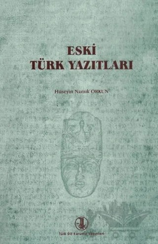 Eski Türk Yazıtları – Hüseyin Namık Orkun – Türk Dil Kurumu Yayınları kitap kapağı