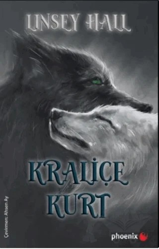 Kraliçe Kurt – Linsey Hall – Phoenix Yayınevi kitap kapağı