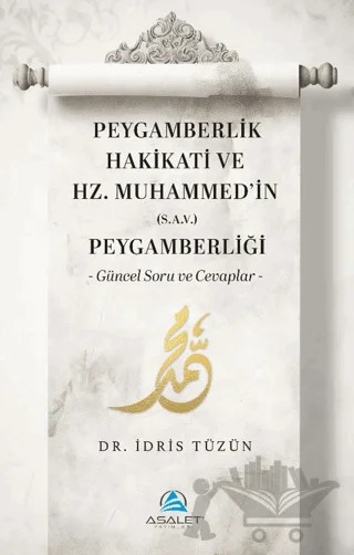 Peygamberlik Hakikati ve Hz. Muhammed’in (s.a.v.) Peygamberliği – İdris Tüzün – Asalet Yayınları kitap kapağı