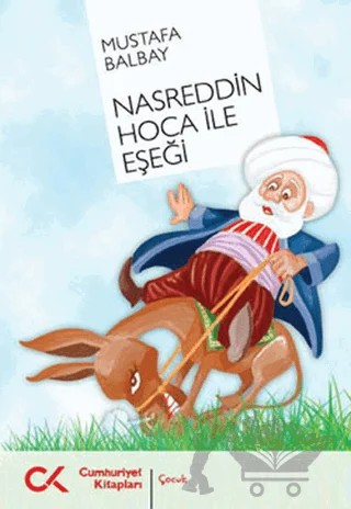 Nasreddin Hoca ile Eşeği – Mustafa Balbay – Cumhuriyet Kitapları kitap kapağı