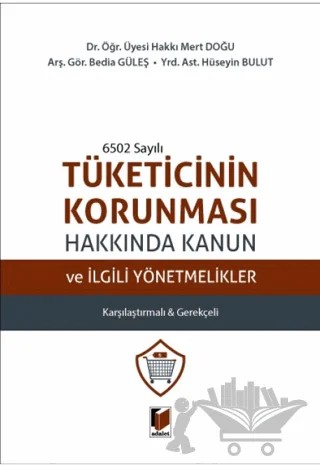 Tüketicinin Korunması Hakkında Kanun ve İlgili Yönetmelikler – Hakkı Mert Doğu, Bedia Güleş, Hüseyin Bulut – Adalet Yayınevi kitap kapağı