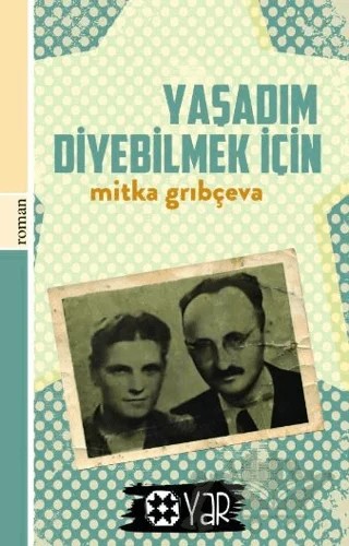 Yaşadım Diyebilmek İçin – Mitka Grıbçeva – Yar Yayınları kitap kapağı